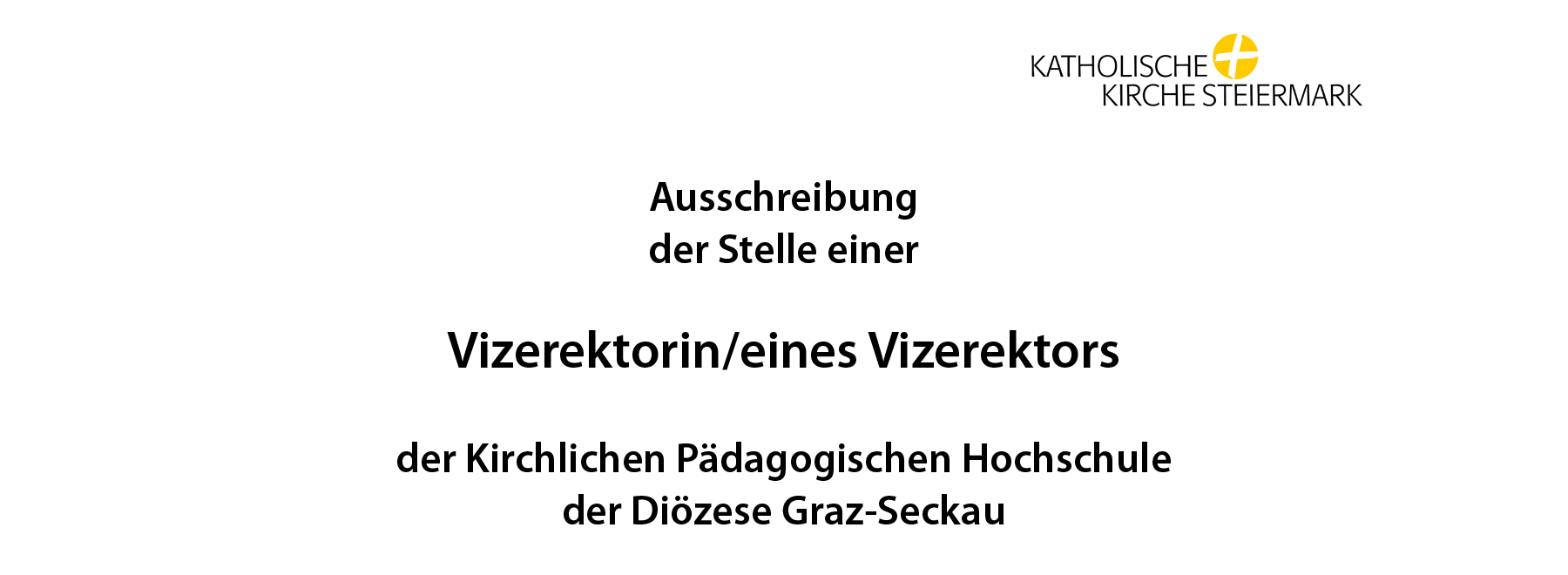 Ausschreibung der Stelle einer Vizerektorin/eines Vizerektors der Kirchlichen Pädagogischen Hochschule der Diözese Graz-Seckau